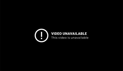 Video Unavailable Warning Error Message Black Background White Text