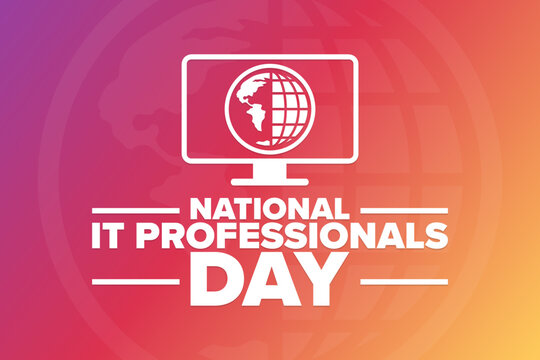 National IT Professionals Day. Holiday Concept. Template For Background, Banner, Card, Poster With Text Inscription. Vector EPS10 Illustration.