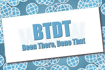 Internet Slang - BTDT - obrazy, fototapety, plakaty