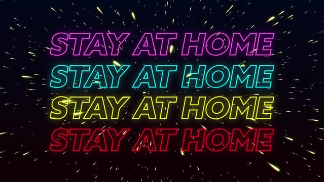 Animation of four lines of words Stay At Home written in colorful neon letters over shiny points