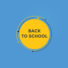 Back to school button.  Back to school speech bubble. Back to school banner label template. Vector Illustration
