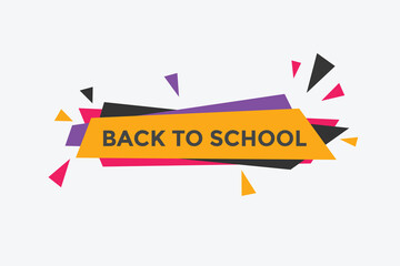 Back to school button.  Back to school speech bubble. Back to school banner label template. Vector Illustration
