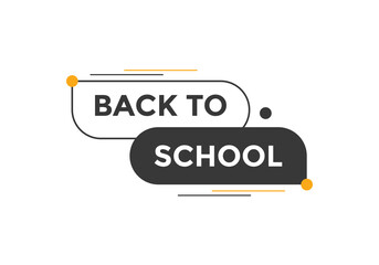 Back to school button.  Back to school speech bubble. Back to school banner label template. Vector Illustration
