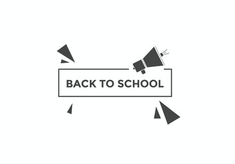 Back to school button.  Back to school speech bubble. Back to school banner label template. Vector Illustration
