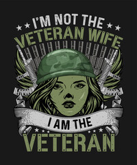I'm not The Veteran wife i am the veteran T-shirt Design