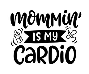 Momming is my Cardio, Modern brush calligraphy