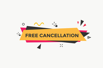 Free Cancellation button.  Free Cancellation speech bubble. Free Cancellation banner label template
