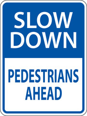 Fototapeta premium Slow Down Pedestrians Ahead Sign On White Background