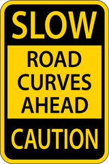 Slow Road Curves Ahead Caution Sign