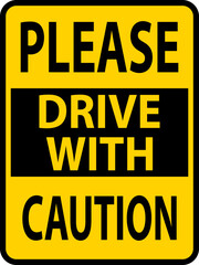 Please Drive with Caution Sign On White Background