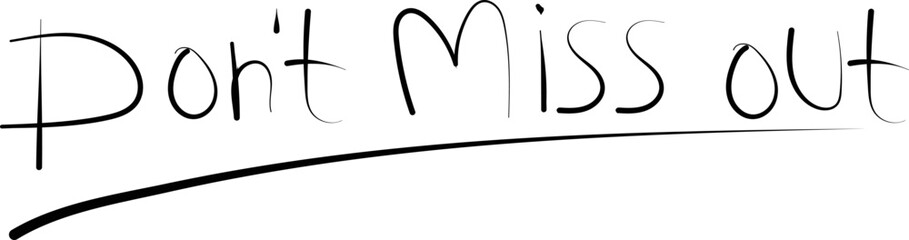  Don't Miss Out Hand Written Lettered Text