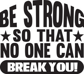 Fototapeta premium be strong so that no one can break you!