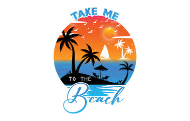 Take me to the beach t shirt design