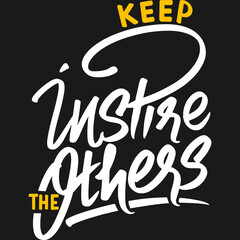 Keep Inspire the Others Motivation Typography Quote Design.