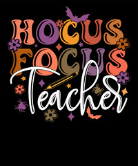 Hocus Focus Teacher Retro Halloween Teacher Trick or Treat Teacher Appreciation T shirt Design