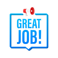 Megaphone with Great job. Megaphone banner. Web design. Vector stock illustration.