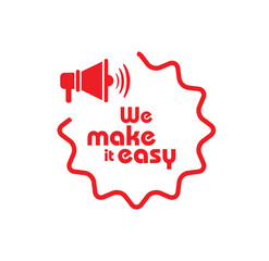 We make it easy sign on white background