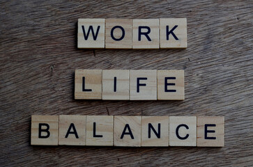 work life balance text on wooden square, inspiration quotes