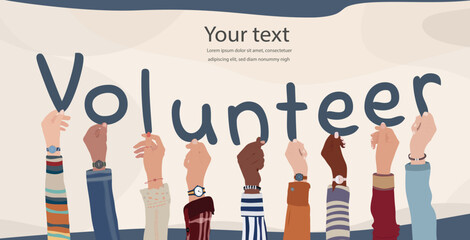 Group of diverse culture volunteer people with hands and arms up in a circle holding letters forming text -Volunteer- Volunteer team community. Assistance support help. Poster banner NGO - obrazy, fototapety, plakaty