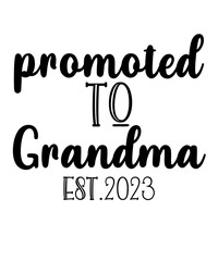 promoted to grandma est 2023is a vector design for printing on various surfaces like t shirt, mug etc. 
