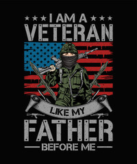 Fototapeta na wymiar I Am A Veteran Like My Father Before Me Veteran T-shirt Design