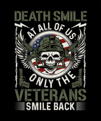Fototapeta premium Death Smile At All Of Us Only The Veterans Smile Back Veteran T-shirt Design