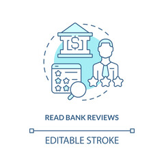 Read bank reviews turquoise concept icon. Check service rating. Choose partner abstract idea thin line illustration. Isolated outline drawing. Editable stroke. Arial, Myriad Pro-Bold fonts used