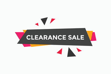 clearance sale button.  clearance sale speech bubble. clearance sale banner label promotion template. Vector Illustration
