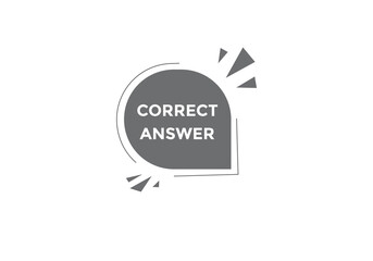 Correct answer text button.  Correct answer speech bubble. Correct answer banner label template. Vector Illustration
