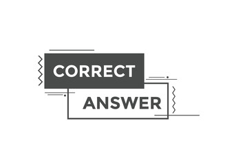 Correct answer text button.  Correct answer speech bubble. Correct answer banner label template. Vector Illustration
