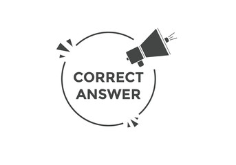 Correct answer text button.  Correct answer speech bubble. Correct answer banner label template. Vector Illustration
