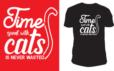 Time spent with cats is never wasted t-shirt design typography