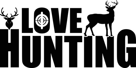 Hunting life,Hunting svg desing,Hunting love