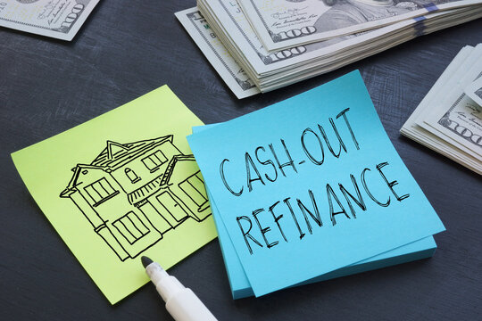 Cash-out refinance is shown using the text and picture of house