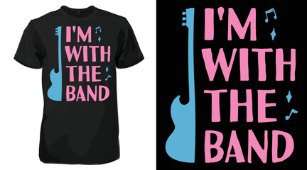 I'm With The Band T-Shirt - Funny Music Clothing T-Shirt