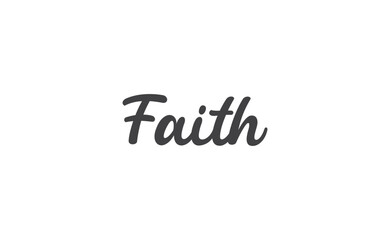 Faith lettering sign. Calligraphic handwritten message.