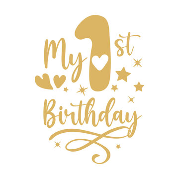 My first birthday my 1st birthday 