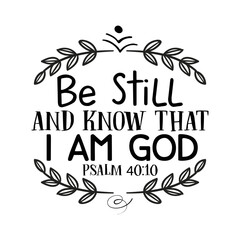 Be still and know that i am god- svg
