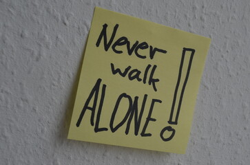 Never walk alone!