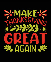 Make Thanksgiving Great Again T-shirt Design