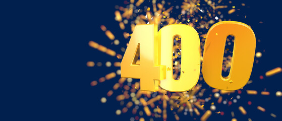 Gold number 400 in the foreground with gold confetti falling and fireworks behind out of focus