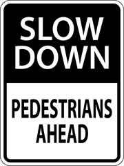 Slow Down Pedestrians Ahead Sign On White Background