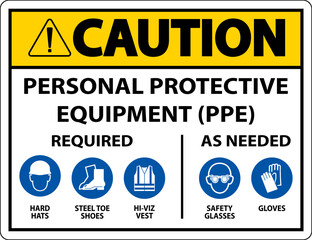 Obraz premium Caution PPE Required As Needed Sign On White Background