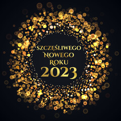kartka lub baner na szczęśliwego nowego roku 2023 w złocie w kole z kółkami w złotym kolorze efekt bokeh na czarnym tle - obrazy, fototapety, plakaty