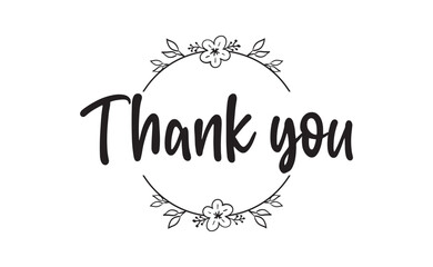 Thank you. Beautiful greeting calligraphy text with delicate floral ornaments. Thanks message for card or poster.