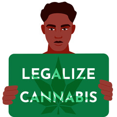 Legalize marijuana manifestation. Guy with legalize cannabis poster. Cannabis leaf on green background and text overlay. Support for medical use of marijuana concept. Vector illustration.