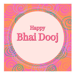 Indian holiday. Happy Bhai Dooj greeting card