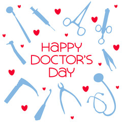 Card for Doctor's Day. Blue silhouettes of medical instruments and hearts, inscription "Happy Doctor's Day" on white background.  Laryngoscope, stethoscope,  syringe, dental supplies. Vector image.