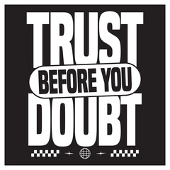 trust before you doubt Christian typography bible verse 