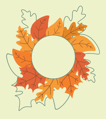 Multicolored autumn leaves with a round frame. Template for decoration. Vector illustration design.